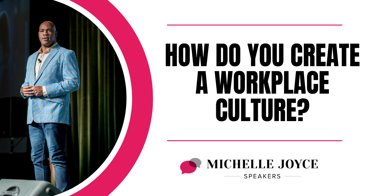Create a Workplace Culture
